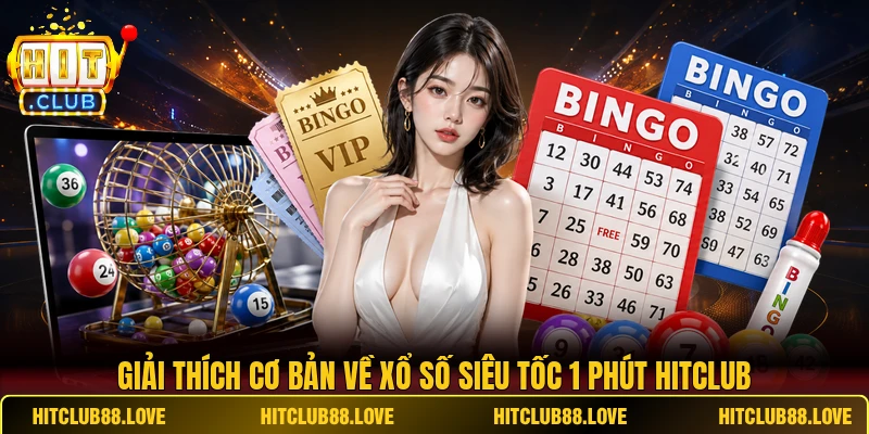 Giải thích cơ bản về xổ số siêu tốc 1 phút Hitclub