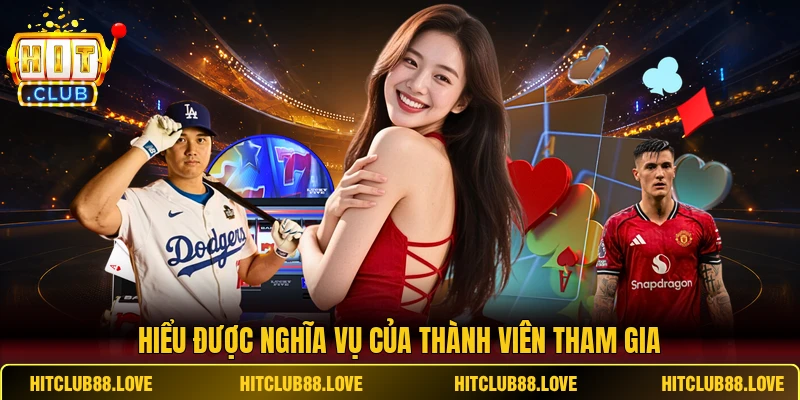 Hiểu được nghĩa vụ của thành viên tham gia